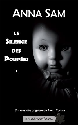 Cover image for Le silence des poupées