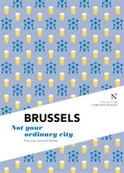 Brussels : not your ordinary city cover image