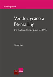Vendez Grâce à l'e-mailing : l'e-mail marketing pour les PME cover image