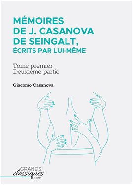 Image de couverture de Mémoires de J. Casanova de Seingalt, écrits par lui-même