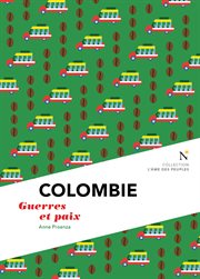 Colombie : guerre et paix. L'me des peuples cover image