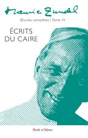 Maurice zundel - oeuvres complètes: tome iv. Ecrits du Caire cover image