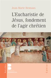 L'eucharistie de jésus, fondement de l'agir chrétien cover image