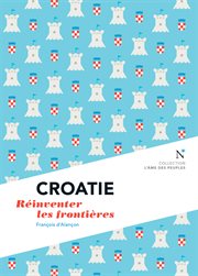 Croatie : le défi des frontières cover image