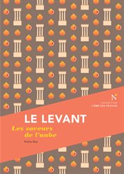 Le Levant : Les Saveurs De L'aube cover image