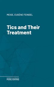 Tics and Their Treatment cover image