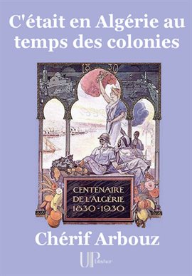 Cover image for C'était en Algérie au temps des colonies