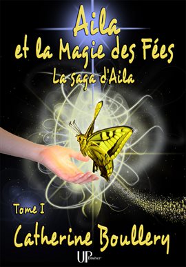 Cover image for Aila et la Magie des Fées