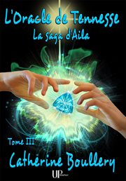 L'Oracle de Tennesse : La saga d'Aila - Tome III cover image