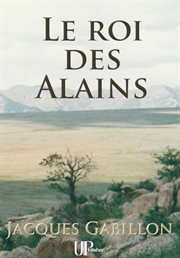 Le roi des alains. Histoire de Jean Goart cover image
