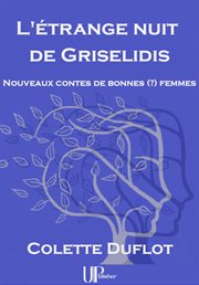 L'étrange Nuit de Griselidis : Nouveaux Contes de Bonnes (?) Femmes cover image