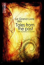 Le grand livre des tales from the past. De Dumas à Lovecraft cover image