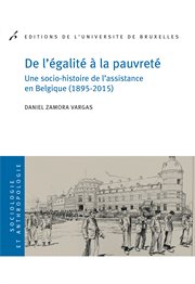 De l'égalité à la pauvreté : Une socio-histoire de l'assistance en Belgique (1895-2015) cover image