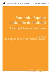 Soutenir l'équipe nationale de football. Enjeux politiques et identitaires cover image