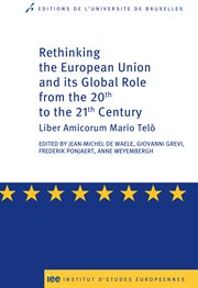 Rethinking the european union and its global role from the 20th to the 21st century. Liber Amicorum Mario Telò cover image