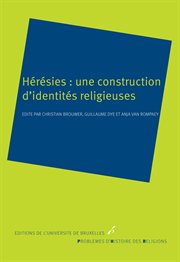 Hérésies: une construction d'identités religieuses. Histoire des religions cover image