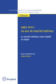 1992-2012: 20 ans de marché intérieur: le marché intérieur entre réalité et utopie cover image
