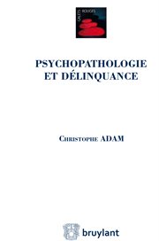 Psychopathologie et délinquance cover image