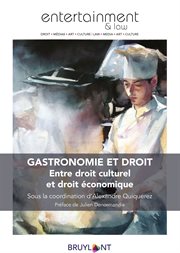 Gastronomie et droit : entre droit culturel et droit économique cover image