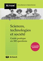 Sciences, technologies et société : guide pratique en 300 questions cover image