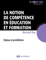 La notion de compétence en éducation et formation : Enjeux et problèmes cover image