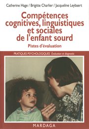 Compétences cognitives, linguistiques et sociales de l'enfant sourd : pistes d'évaluation cover image