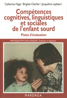 Cover image for Compétences cognitives, linguistiques et sociales de l'enfant sourd