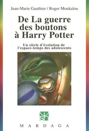 De la guerre des boutons à Harry Potter : Un siècle d'évolution de l'espace-temps des adolescents cover image