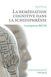 La remédiation cognitive dans la schizophrénie : le programme RECOS cover image