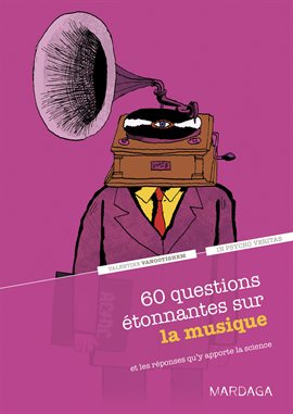 Cover image for 60 questions étonnantes sur la musique et les réponses qu'y apporte la science