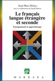 Le français, langue étrangère et seconde : enseignement et apprentissage cover image