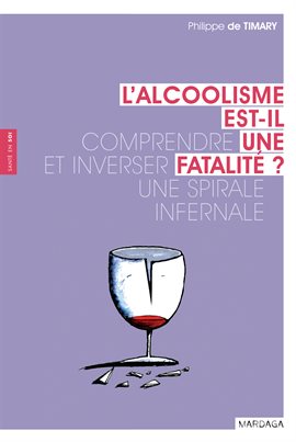 Cover image for L'alcoolisme est-il une fatalité ?