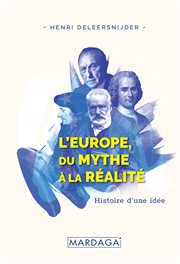 L'europe, du mythe à la réalité. Histoire d'une idée cover image