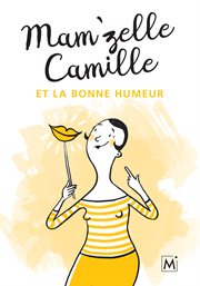 Mam'zelle Camille et la bonne humeur : Trucs et astuces lifestyle cover image