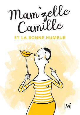 Cover image for Mam'zelle Camille et la bonne humeur