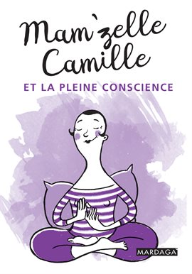 Cover image for Mam'zelle Camille et la pleine conscience