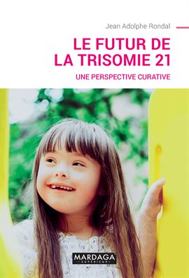 Cover image for Le futur de la trisomie 21