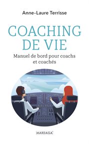 Coaching de vie. Manuel de bord pour coachs et coachés cover image