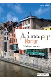 Aimer Namur : 200 adresses à partager cover image