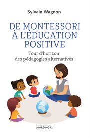 De Montessori à l'éducation positive : Tour d'horizon des pédagogies alternatives cover image