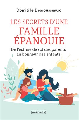 Cover image for Les secrets d'une famille épanouie