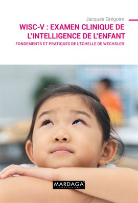 Cover image for WISC-V : Examen clinique de l'intelligence de l'enfant