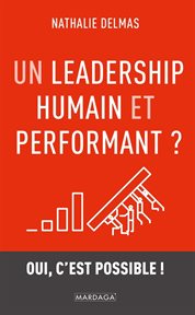 Un leadership humain et performant ?. Oui, c'est possible ! cover image
