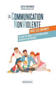 La communication nonviolente avec les enfants : La CNV en famille et au quotidien : retour d'expérience cover image