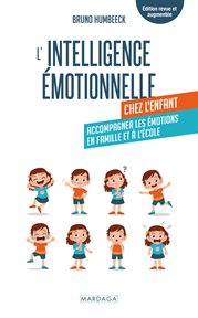 L'intelligence émotionnelle chez l'enfant : Accompagner les émotions en famille et à l'école cover image
