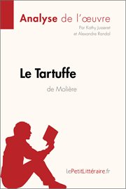 Le tartuffe de molière (analyse de l'oeuvre). Comprendre la littérature avec lePetitLittéraire.fr cover image