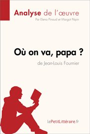 Où on va papa? De Jean-Louis Fournier (Fiche de lecture) cover image
