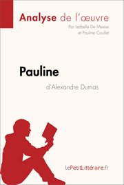 Pauline d'alexandre dumas (analyse de l'oeuvre). Comprendre la littérature avec lePetitLittéraire.fr cover image