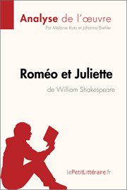Roméo et juliette de william shakespeare (analyse de l'oeuvre). Comprendre la littérature avec lePetitLittéraire.fr cover image