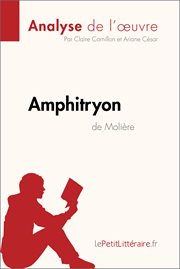 Amphitryon de molière (analyse de l'œuvre). Comprendre la littérature avec lePetitLittéraire.fr cover image